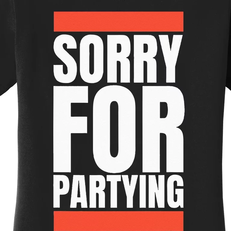 Sorry Funny For Partying Halloween Birthday Costume Women's T-Shirt