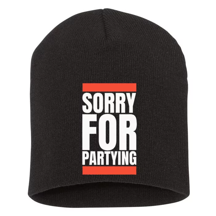 Sorry Funny For Partying Halloween Birthday Costume Short Acrylic Beanie