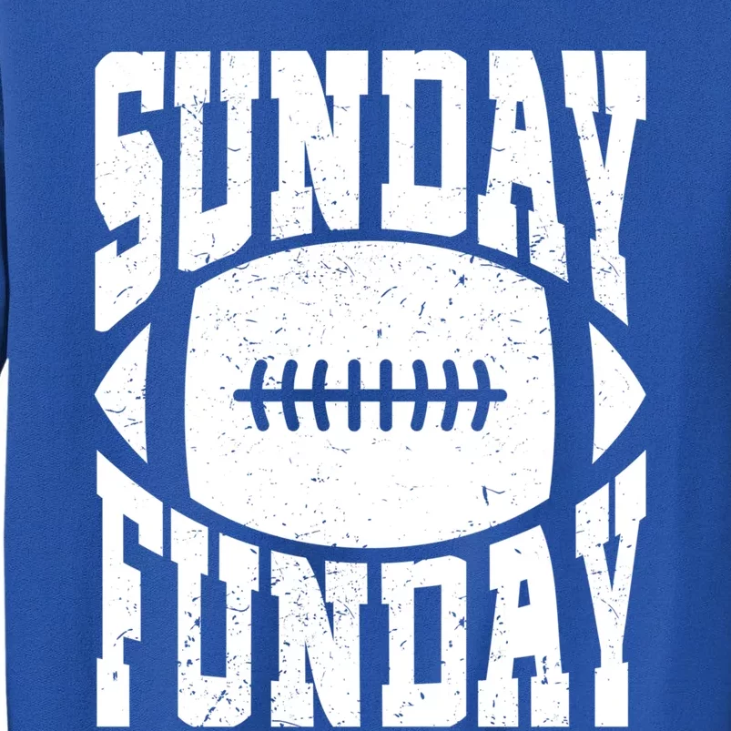 Sunday Funday Funny Football Quote For Sport Lovers Meaningful Gift Tall Sweatshirt