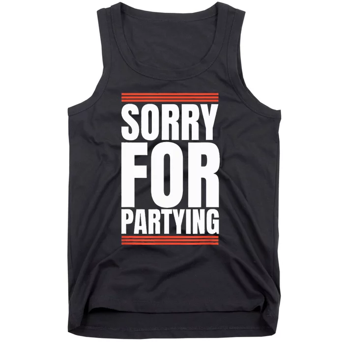 Sorry Funny For Partying Gift Tank Top