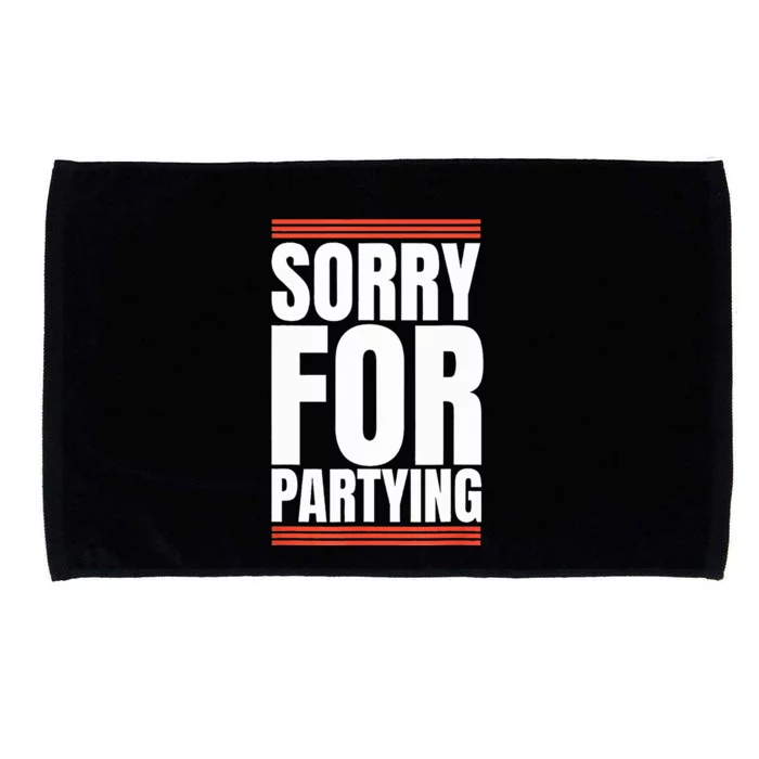 Sorry Funny For Partying Gift Microfiber Hand Towel