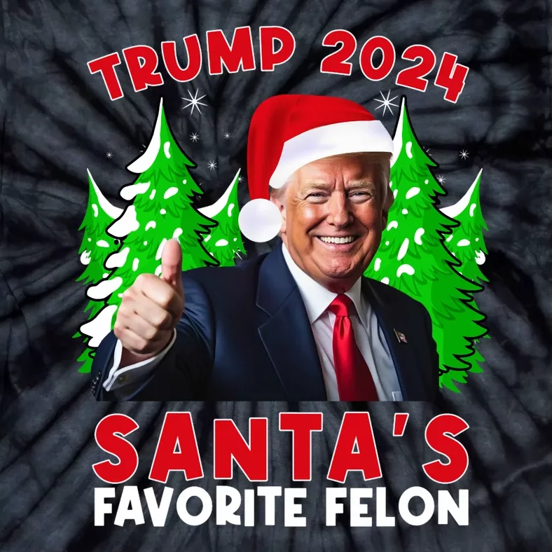 SantaS Favorite Felon Funny Christmas Trump Santa Hat Tie-Dye T-Shirt