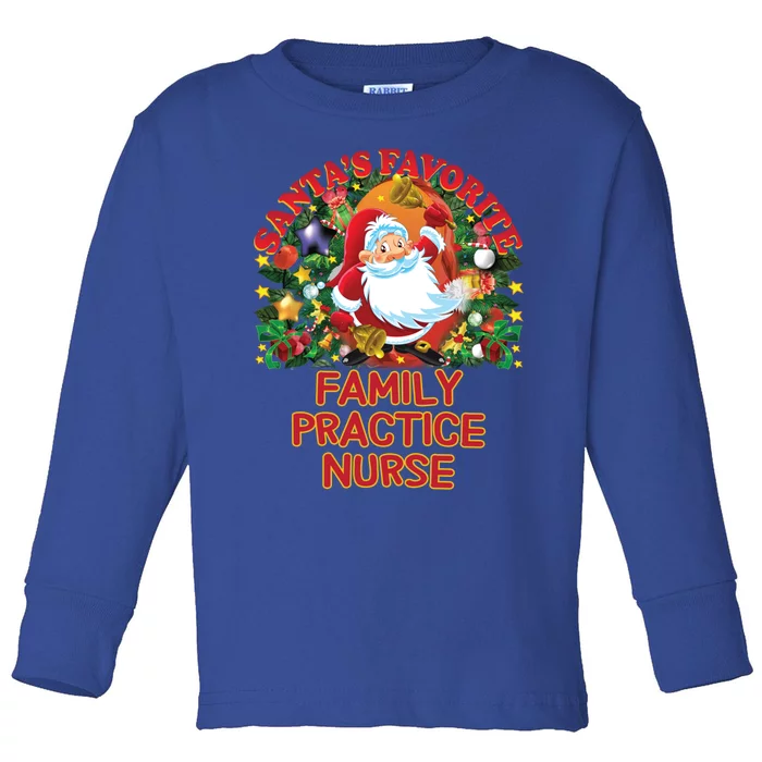 Santas Favorite Family Practice Nurse Nursing Accessories Gift Toddler Long Sleeve Shirt