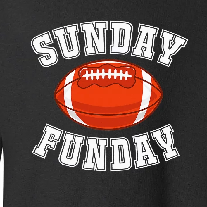 Sunday Funday Football League Sports Toddler Sweatshirt