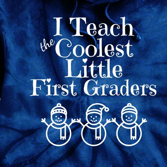 Snowman First Grade Teacher Shirt Coolest Little 1st Graders Tie Dye Hoodie