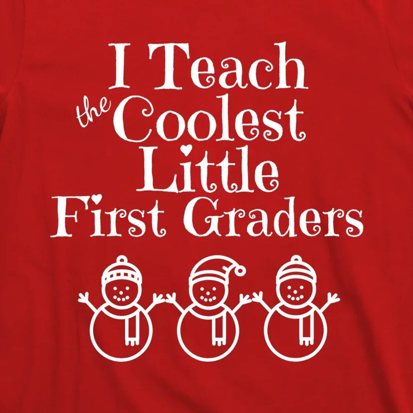 Snowman First Grade Teacher Shirt Coolest Little 1st Graders T-Shirt