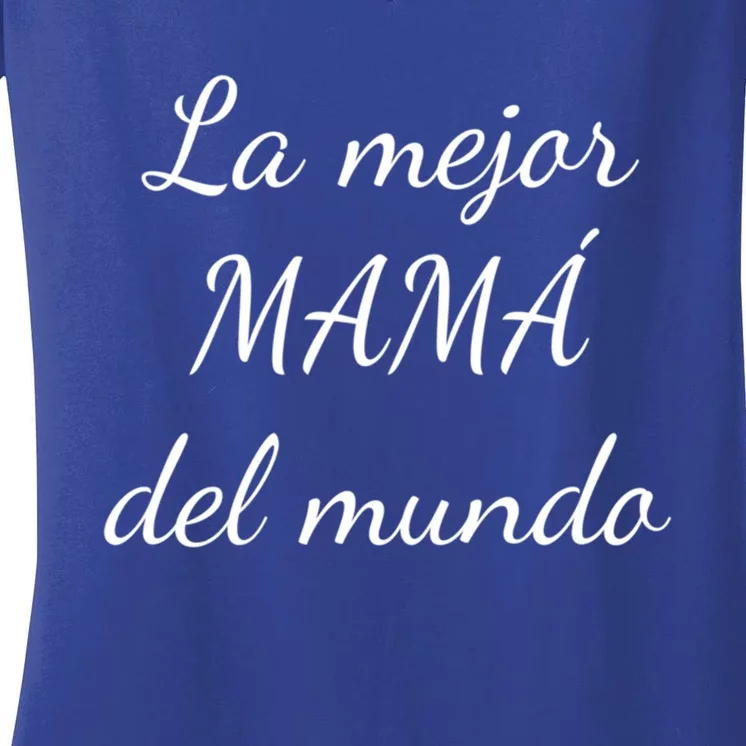 Spanish Funny Gift For Mom Gift Best Mom In The World Meaningful Gift Women's V-Neck T-Shirt