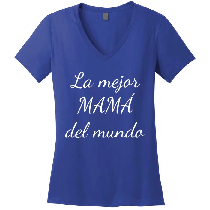 Spanish Funny Gift For Mom Gift Best Mom In The World Meaningful Gift Women's V-Neck T-Shirt