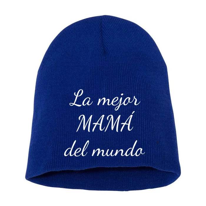 Spanish Funny Gift For Mom Gift Best Mom In The World Meaningful Gift Short Acrylic Beanie