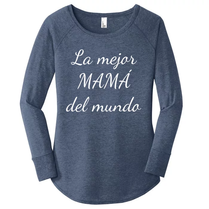 Spanish Funny Gift For Mom Gift Best Mom In The World Meaningful Gift Women's Perfect Tri Tunic Long Sleeve Shirt