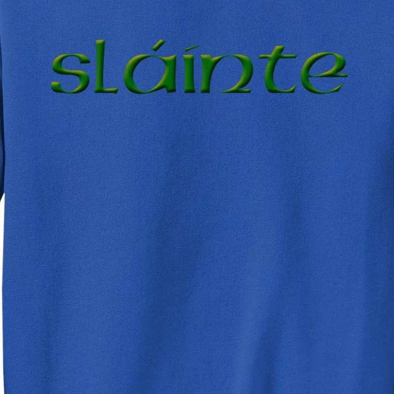 Sláinte Funny Gift Tall Sweatshirt