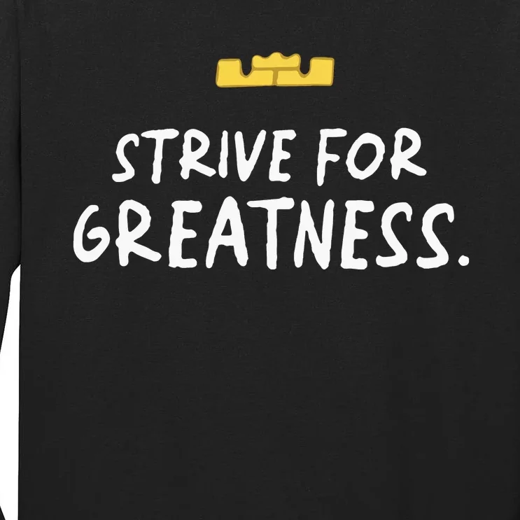 Strive For Greatness Tall Long Sleeve T-Shirt