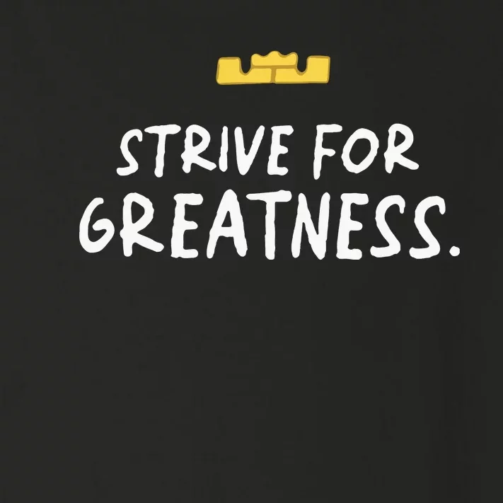 Strive For Greatness Toddler Long Sleeve Shirt