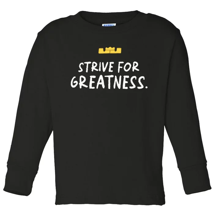 Strive For Greatness Toddler Long Sleeve Shirt