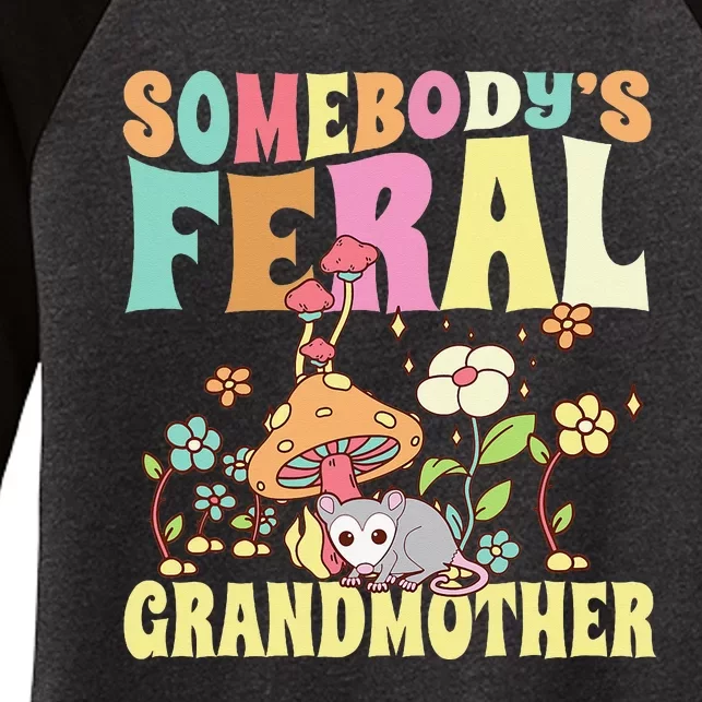 Somebody's Feral Grandmother Wild Family Grandma Opossum Women's Tri-Blend 3/4-Sleeve Raglan Shirt