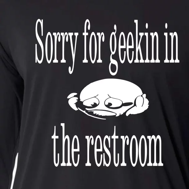 Sorry For Geekin In The Restroom Cooling Performance Long Sleeve Crew