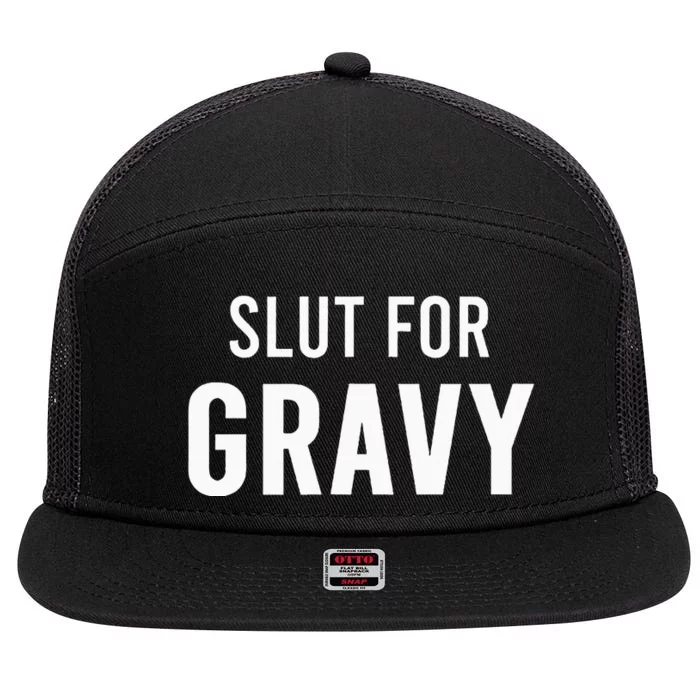 Slut For Gravy Funny Gag Gifts For Parties 7 Panel Mesh Trucker Snapback Hat