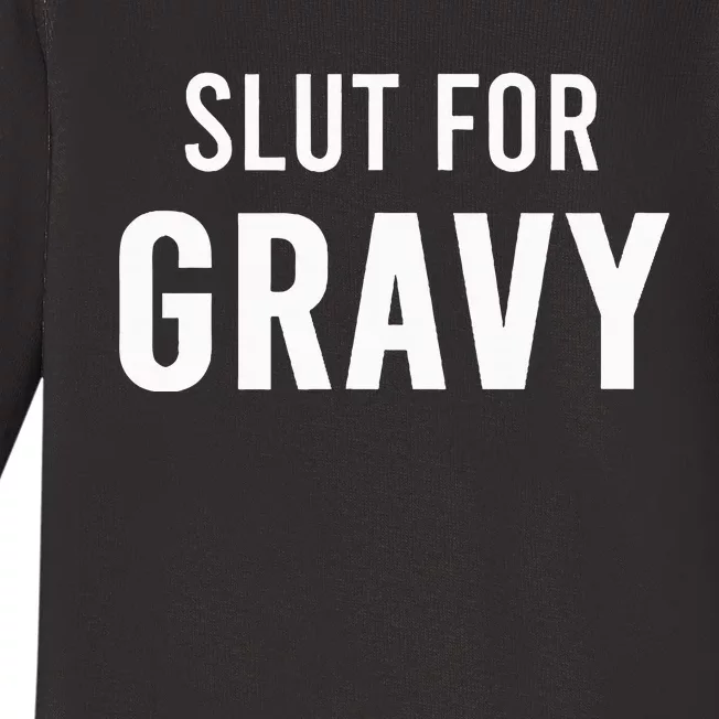 Slut For Gravy Funny Gag Gifts For Parties Baby Long Sleeve Bodysuit