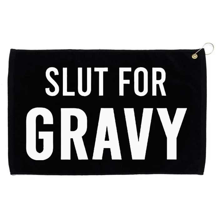 Slut For Gravy Funny Gag Gifts For Parties Grommeted Golf Towel