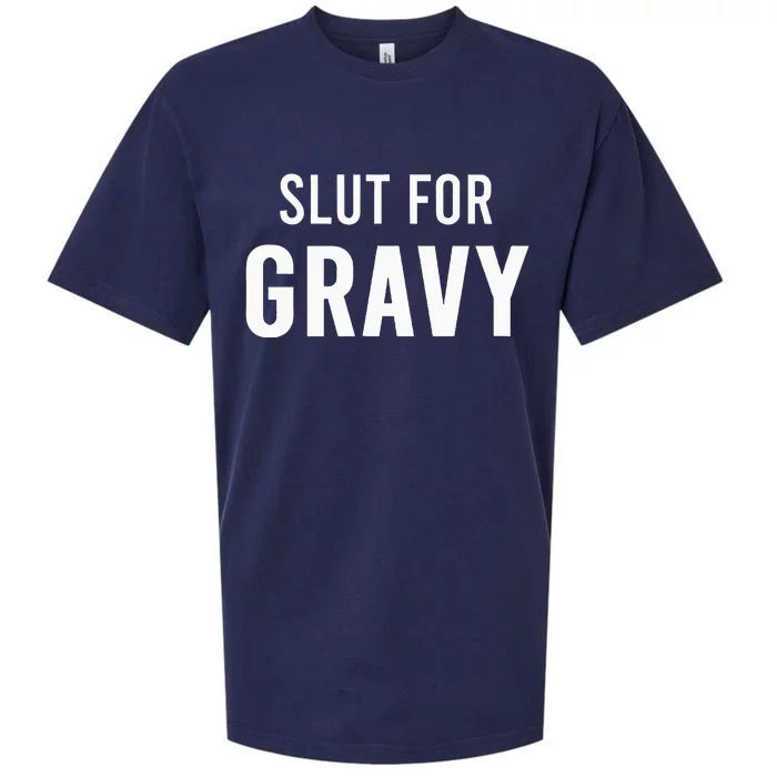 Slut For Gravy Funny Gag Gifts For Parties Sueded Cloud Jersey T-Shirt