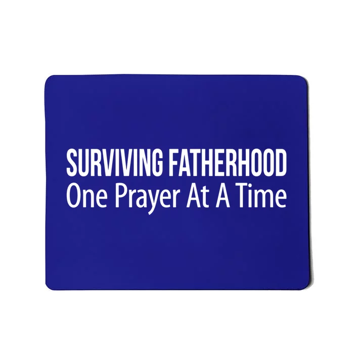 Surviving Fatherhood Gift One Prayer At A Time Gift Cool Gift Mousepad