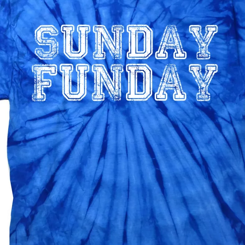 Sunday Funday Gift Meaningful Gift Funny Ing Cool Gift! Tie-Dye T-Shirt