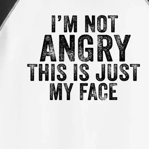 Sarcastic Funny Gift I'm Not Angry This Is Just My Face Toddler Fine Jersey T-Shirt