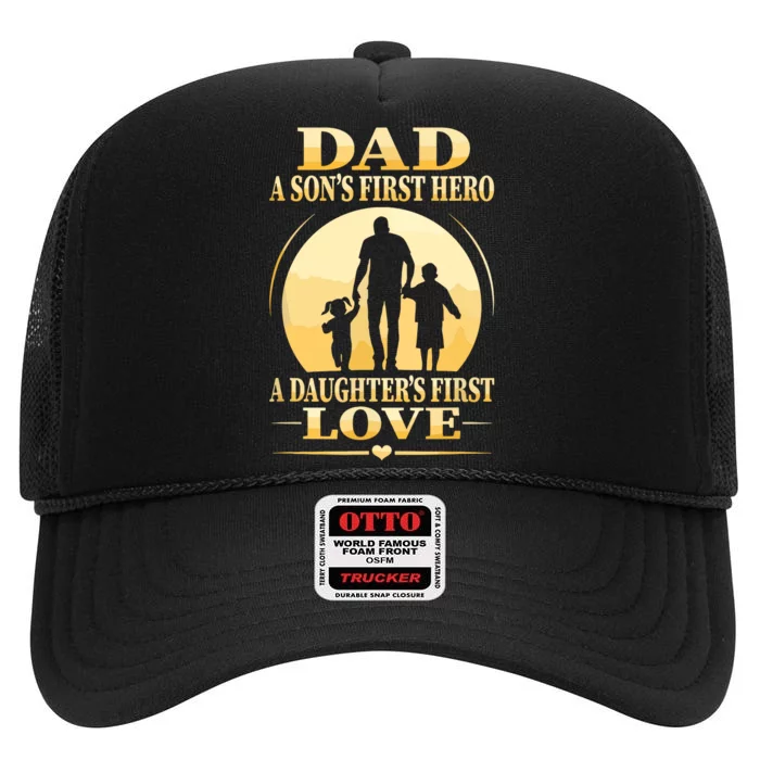 Sons First Hero Daughters First Love Is Dad Fathers Day High Crown Mesh Trucker Hat