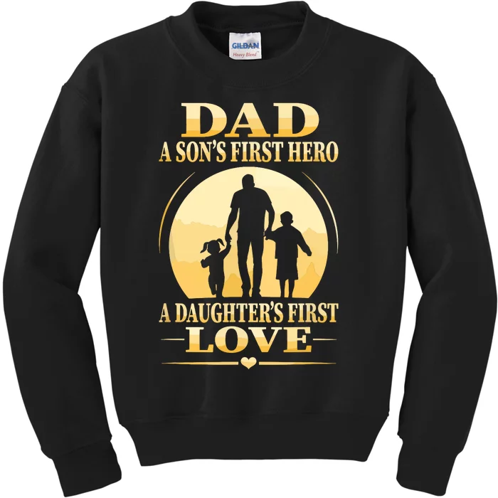 Sons First Hero Daughters First Love Is Dad Fathers Day Kids Sweatshirt