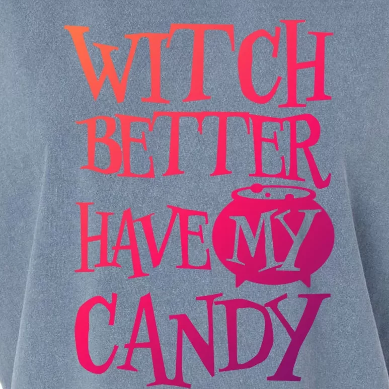 Simple Funny Halloween Witch Better Have My Candy Graphic Gift Garment-Dyed Women's Muscle Tee