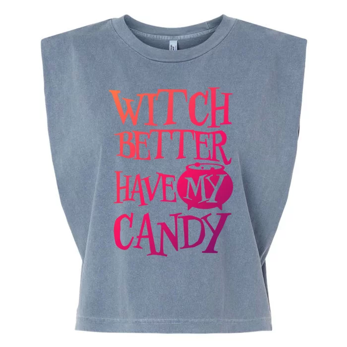 Simple Funny Halloween Witch Better Have My Candy Graphic Gift Garment-Dyed Women's Muscle Tee