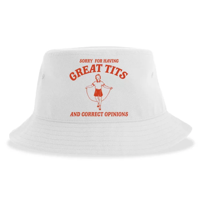 Sorry For Having Great Tits And Correct Opinions Sustainable Bucket Hat