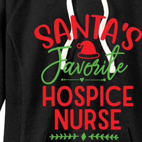 SantaS Favorite Hospice Nurse Christmas Cool Gift Women's Fleece Hoodie