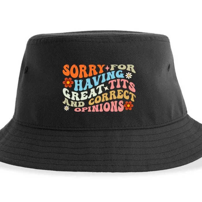 Sorry For Having Great Tits And Correct Opinions Cute Funny Sustainable Bucket Hat