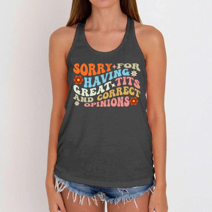 Sorry For Having Great Tits And Correct Opinions Cute Funny Women's Knotted Racerback Tank