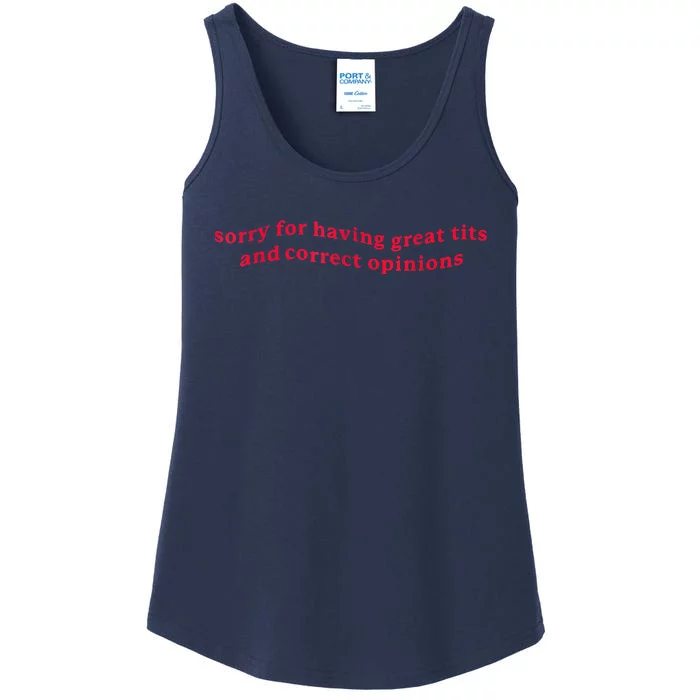 Sorry For Having Great Tits And Correct Opinions Funny Cool Ladies Essential Tank