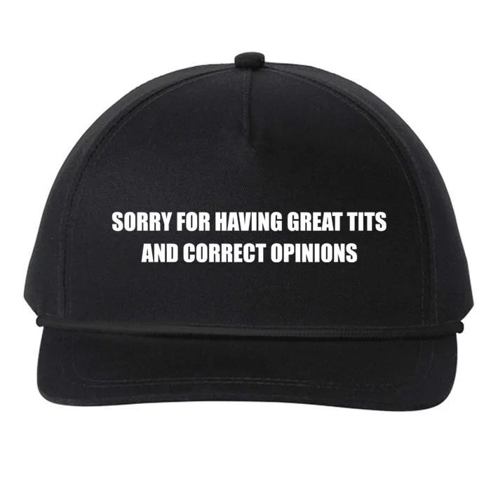 Sorry For Having Great Tits And Correct Opinions Snapback Five-Panel Rope Hat