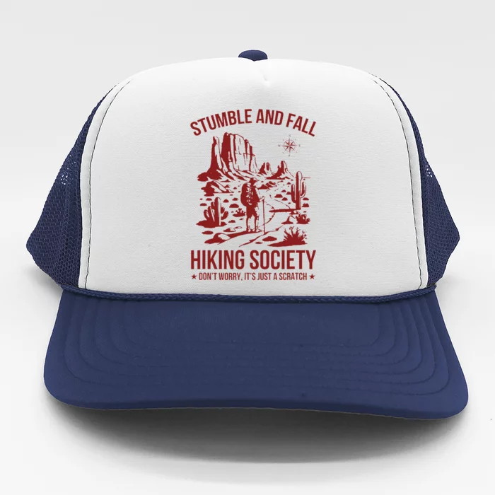 Stumble & Fall Hiking Society DonT Worry ItS A Scratch Trucker Hat