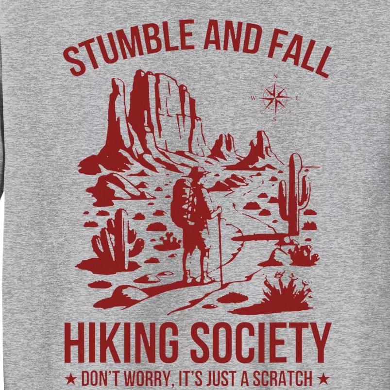 Stumble & Fall Hiking Society DonT Worry ItS A Scratch Tall Sweatshirt