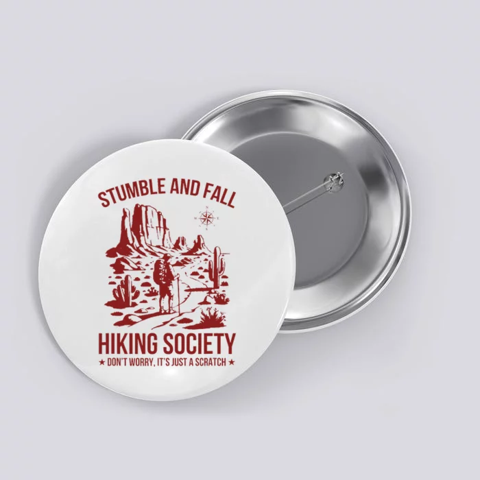 Stumble & Fall Hiking Society DonT Worry ItS A Scratch Button