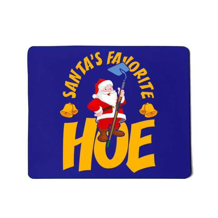 Santa's Favorite Hoe Adult Humor Santa's Favorite Ho Xmas Gift Mousepad