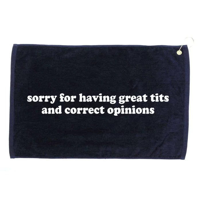 Sorry For Having Great Tits And Correct Opinions Grommeted Golf Towel