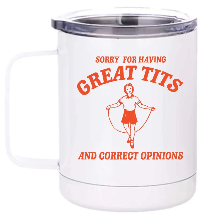 Sorry For Having Great Tits Funny Feminism Front & Back 12oz Stainless Steel Tumbler Cup