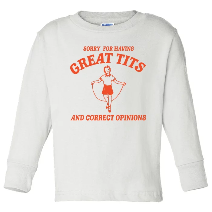 Sorry For Having Great Tits Funny Feminism Toddler Long Sleeve Shirt