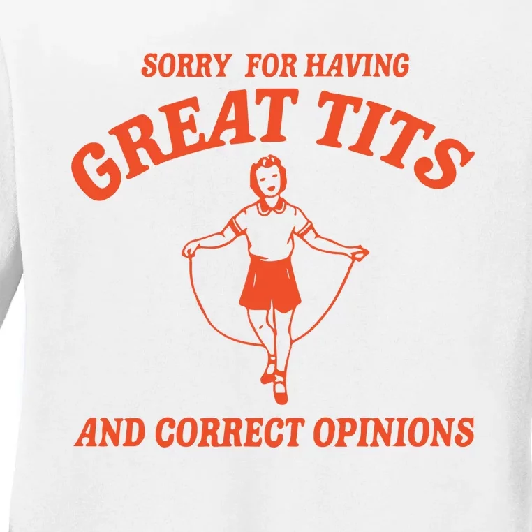 Sorry For Having Great Tits Funny Feminism Ladies Long Sleeve Shirt