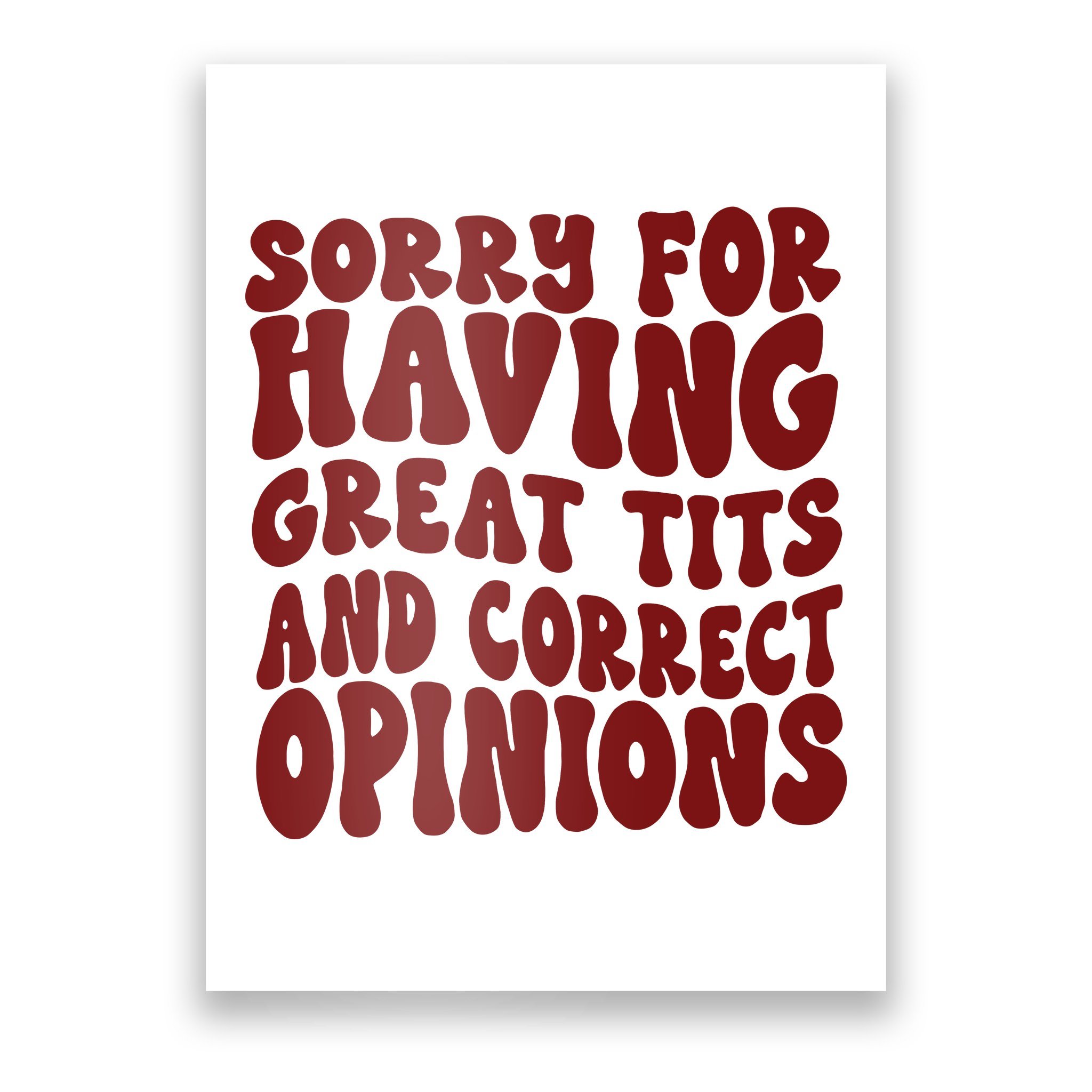 Sorry For Having Great Tits And Correct Opinions Poster Teeshirtpalace 