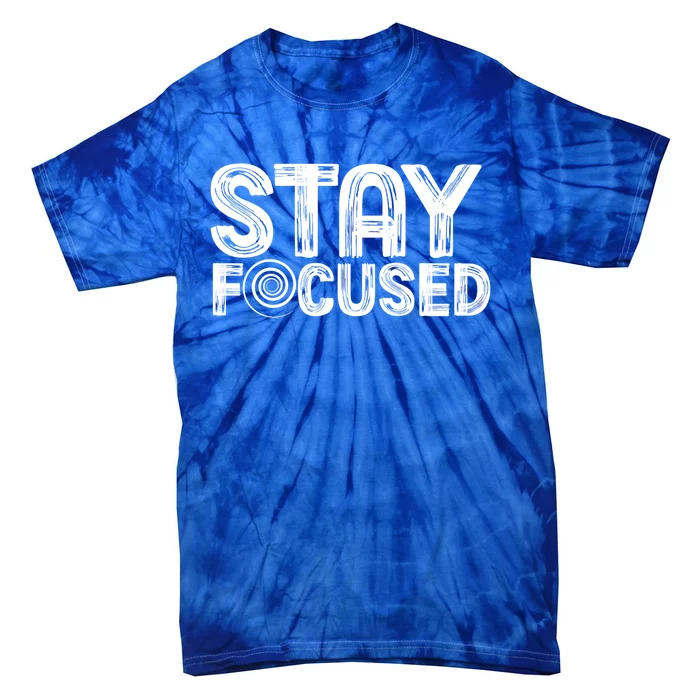 Stay Focused Hypnotic Illusion Hypnosis Meaningful Gift Tie-Dye T-Shirt