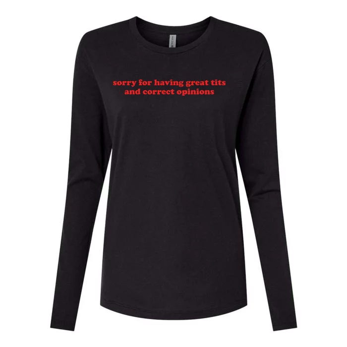 Sorry For Having Great Tits And Correct Opinions Womens Cotton Relaxed Long Sleeve T-Shirt