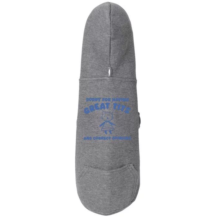 Sorry For Having Great Tits And Correct Opinions Doggie 3-End Fleece Hoodie