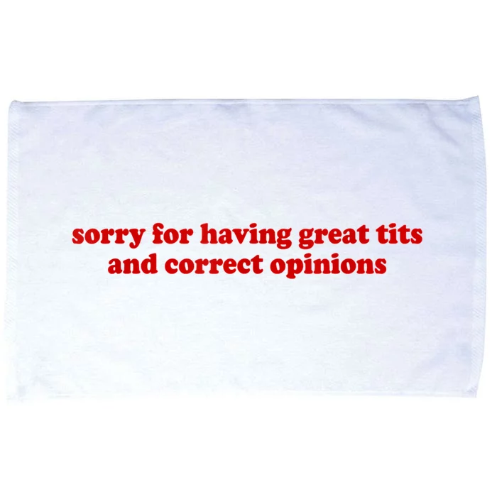 Sorry For Having Great Tits And Correct Opinions Microfiber Hand Towel